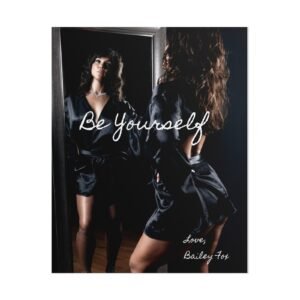 Bailey Fox "Be Yourself" Signed Rolled Poster